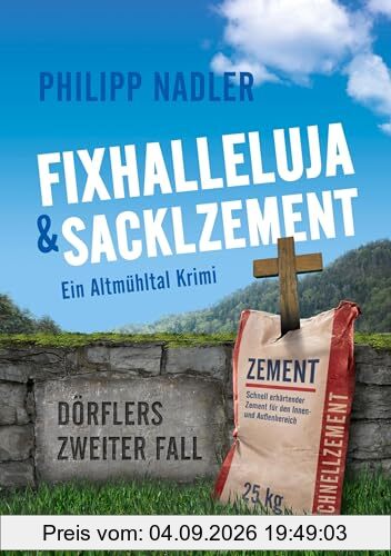 Fixhalleluja & Sacklzement: Ein Altmühltal Krimi (Dörfler-Krimis aus Eichstätt: Eingekesselt.)