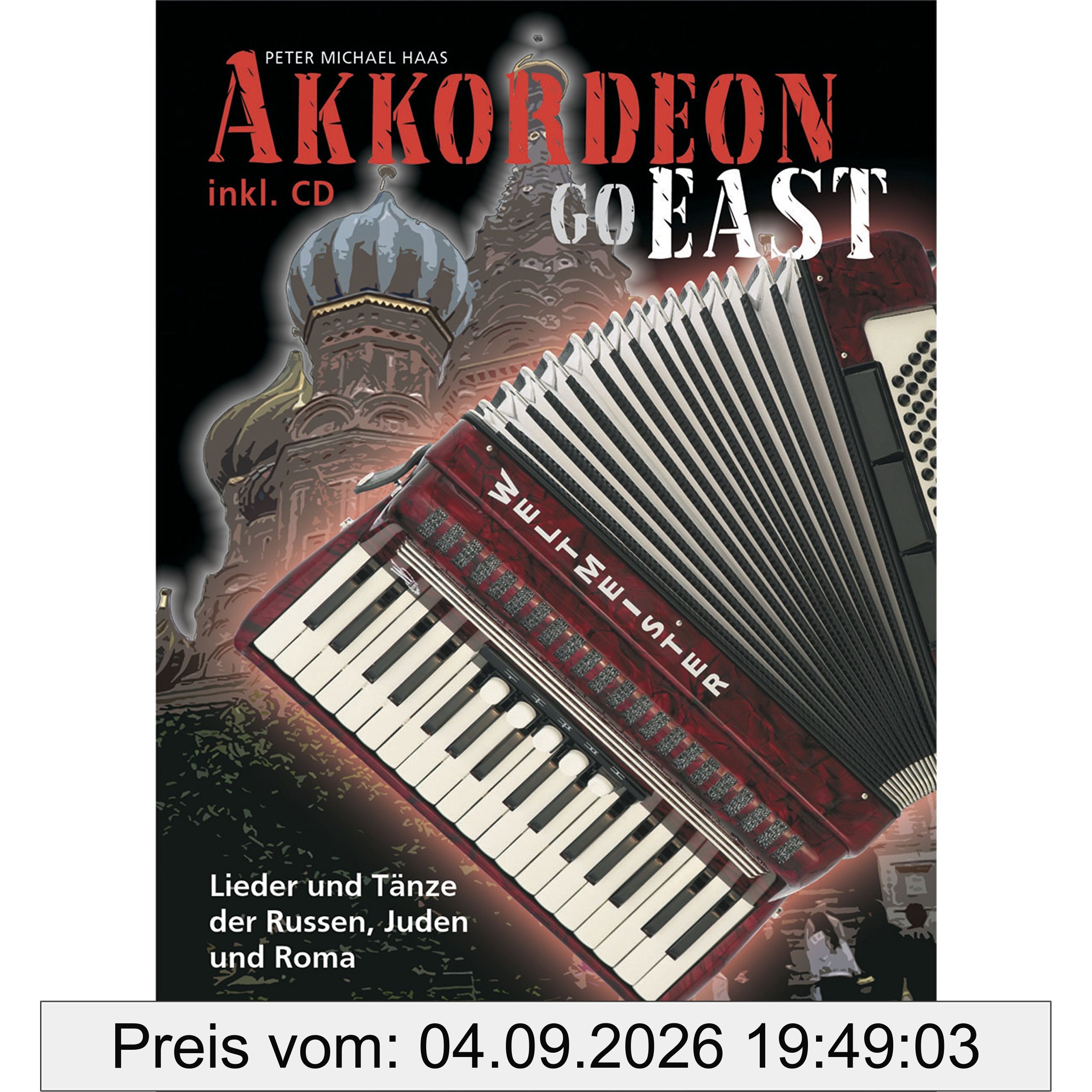 Akkordeon Go East: Lieder und Tänze der Russen, Juden und Roma