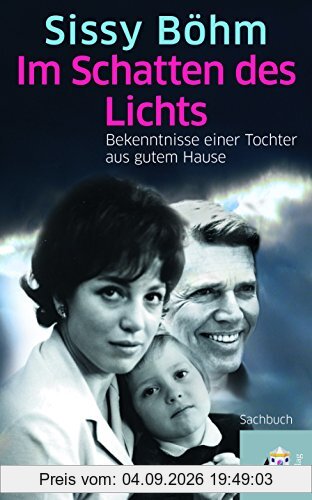 Im Schatten des Lichts: Bekenntnisse einer Tochter aus gutem Hause