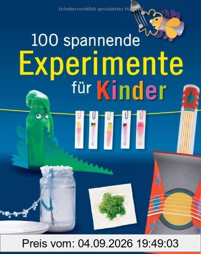 100 spannende Experimente für Kinder