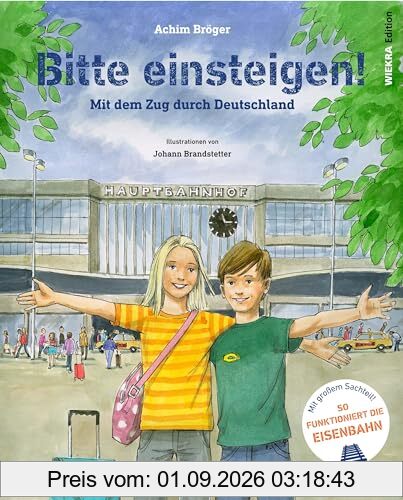 Bitte einsteigen!: Mit dem Zug durch Deutschland