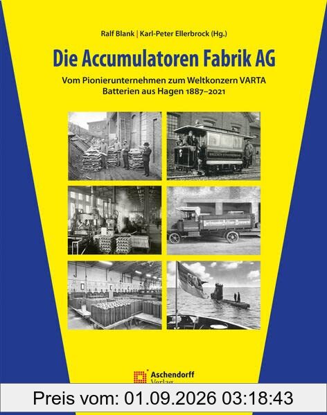 Die Accumulatoren Fabrik AG: Vom Pionierunternehmen zum Weltkonzern VARTA