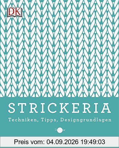 Strickeria: Techniken, Tipps, Designgrundlagen