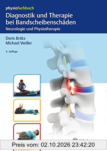 Diagnostik und Therapie bei Bandscheibenschäden: Neurologie und Physiotherapie (Physiofachbuch)