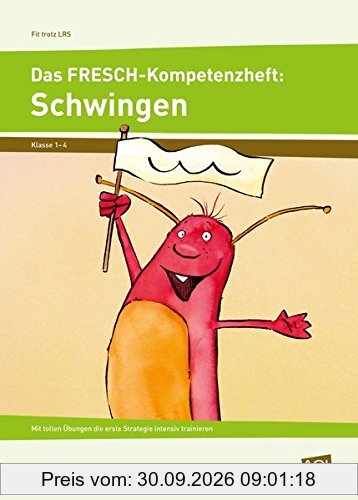 Das FRESCH-Kompetenzheft: Schwingen: Mit tollen Übungen die erste Strategie intensiv trainieren (1. bis 4. Klasse) (Fit trotz LRS)