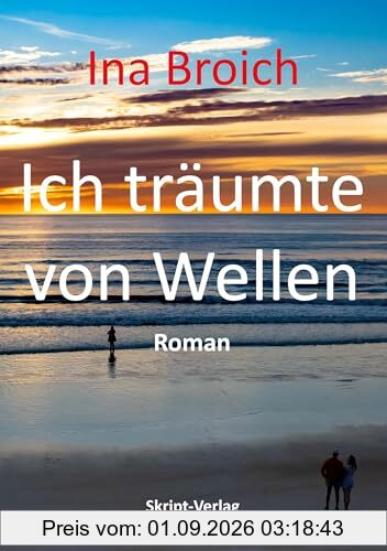 Ich träumte von Wellen: Roman