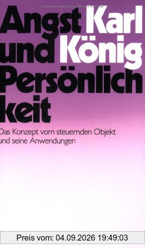 Angst und Persönlichkeit. Das Konzept vom steuernden Objekt und seine Anwendungen (Veroffentlichungen Des Max-Planck-Instituts Fur Geschichte)