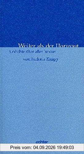 Weiter als der Horizont: Gedichte über alles hinaus