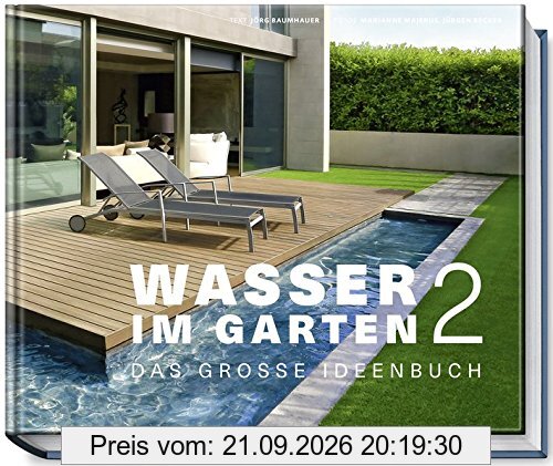 Wasser im Garten 2 - Das große Ideenbuch (Garten- und Ideenbücher BJVV)