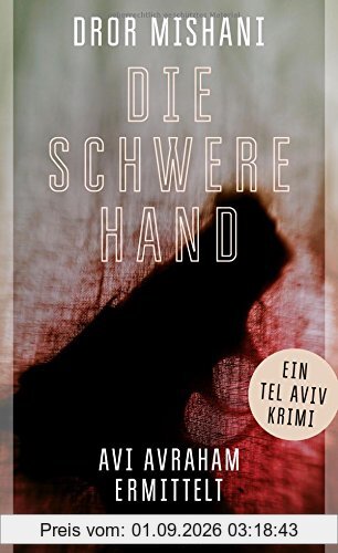 Die schwere Hand: Avi Avraham ermittelt