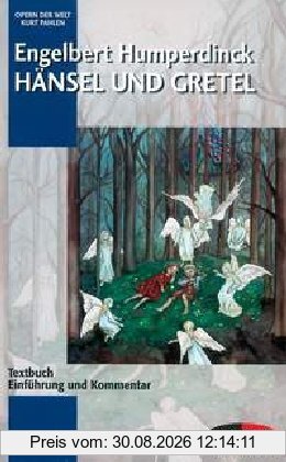 Hänsel und Gretel: Einführung und Kommentar. Textbuch/Libretto. (Opern der Welt)