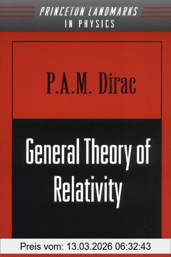 Dirac, P. A. M. General Theory Of Relativity (Princeton Landmarks In Mathematics & Physics)