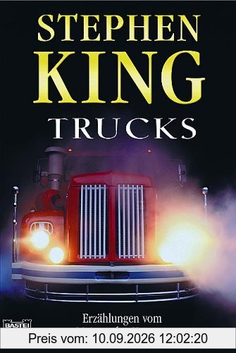 Trucks: Vier berühmte Film-Erzählungen vom meistgelesenen: Erzählungen vom Meister des Horrors