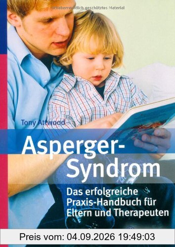 Asperger-Syndrom: Das erfolgreiche Praxis-Handbuch für Eltern und Therapeuten