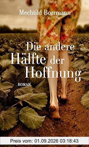 Die andere Hälfte der Hoffnung: Roman