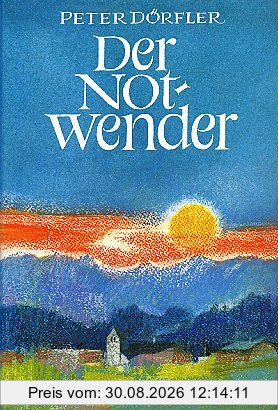 Allgäu-Trilogie: Der Notwender: BD I