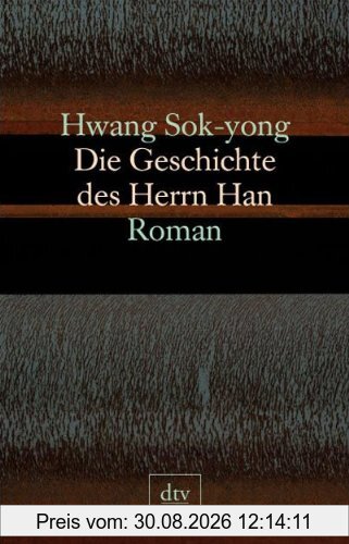 Die Geschichte des Herrn Han: Roman
