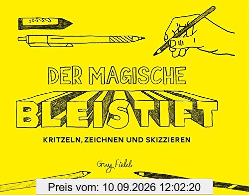 Der magische Bleistift: Zeichnen, kritzeln, skizzieren