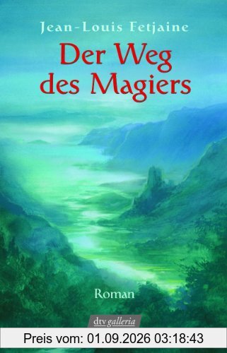 Der Weg des Magiers: Roman