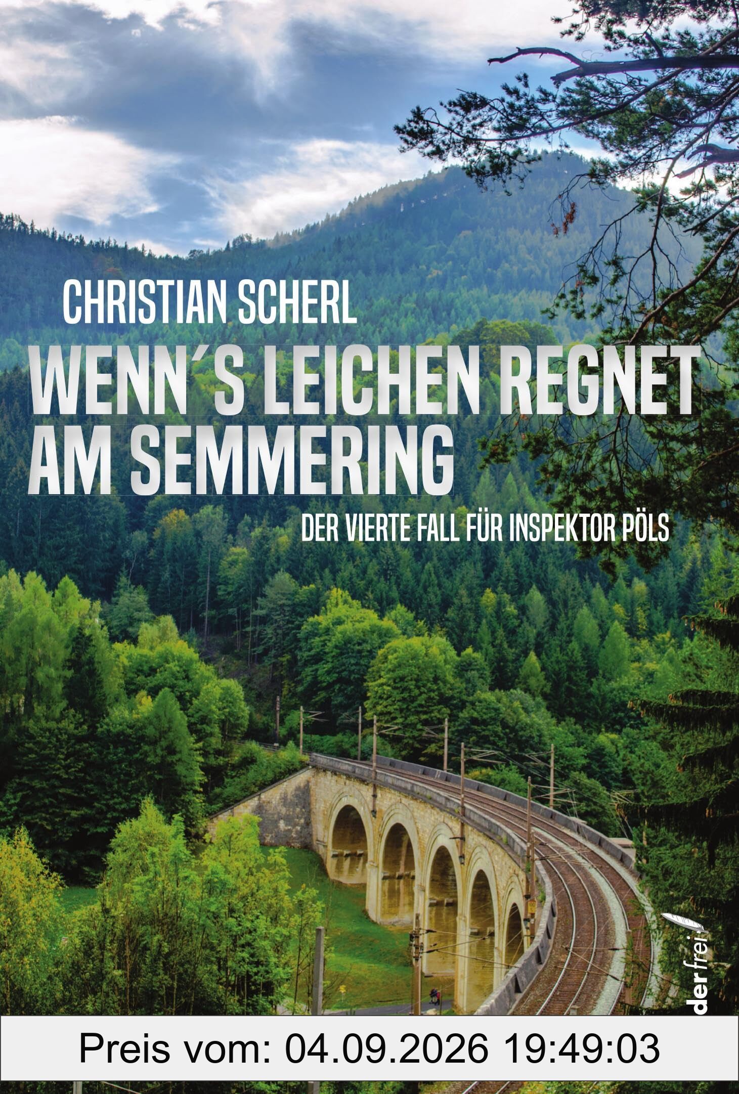 Wenn`s Leichen regnet am Semmering: Der vierte Fall für Inspektor Pöls