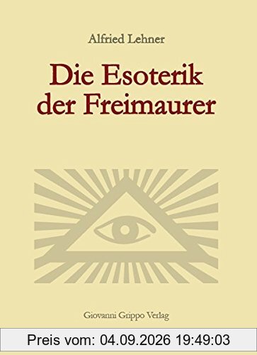 Die Esoterik der Freimaurer