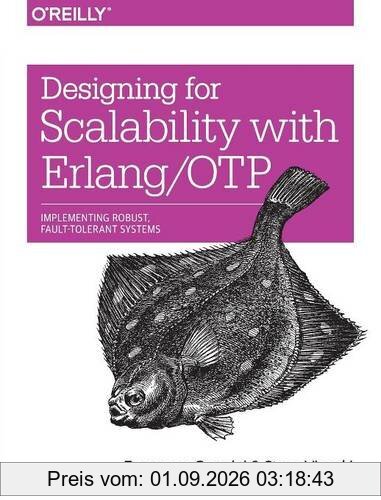 Designing for Scalability with Erlang/OTP: Implementing Robust, Fault-Tolerant Systems