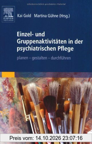 Einzel- und Gruppenaktivitäten in der psychiatrischen Pflege: planen - gestalten - durchführen