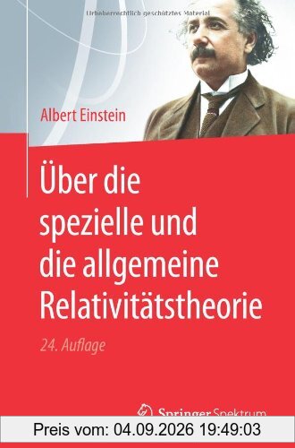 Über die Spezielle und die Allgemeine Relativitätstheorie (German Edition)