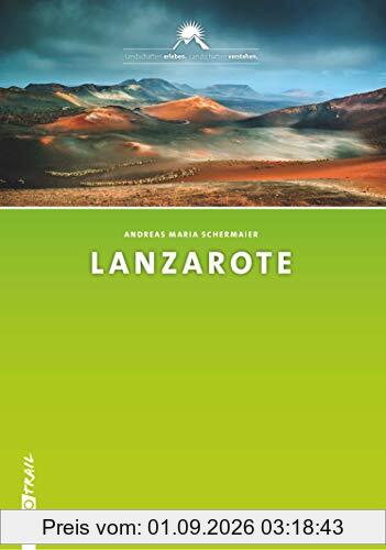 Geologischer Reise-/Wanderführer Lanzarote - Landschaften erleben, Landschaften verstehen