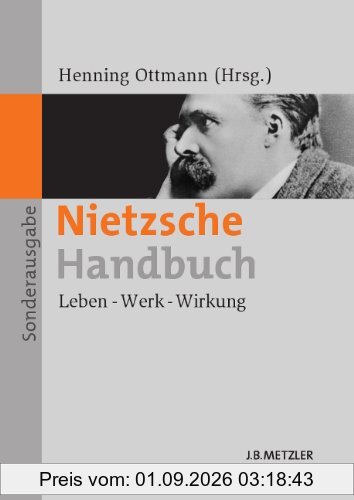 Nietzsche-Handbuch: Leben - Werk - Wirkung. Sonderausgabe