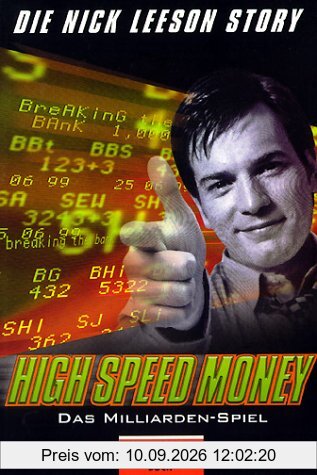 High Speed Money. Das Milliarden-Spiel. Wie ich die Barings-Bank ruinierte.