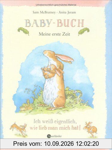 Baby-Buch. Weißt du eigentlich, wie lieb ich dich hab?: Meine erste Zeit