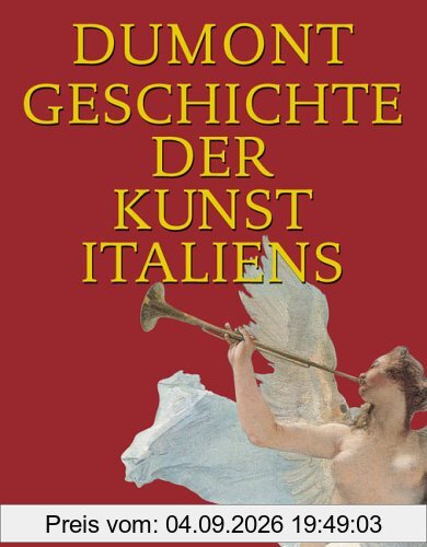 Dumont Geschichte der Kunst Italiens. Mit Namen, Orts- und Sachregister
