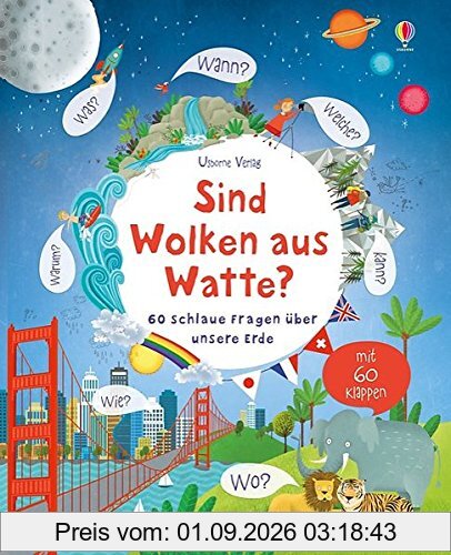 Sind Wolken aus Watte? 60 schlaue Fragen über unsere Erde