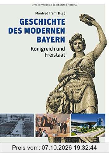 Geschichte des modernen Bayern: Königreich und Freistaat (Bayerische Geschichte)