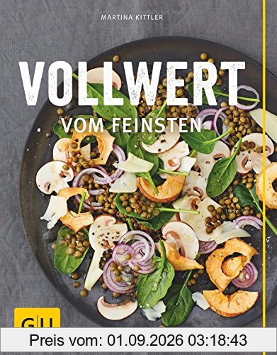 Vollwert vom Feinsten (GU Themenkochbuch)