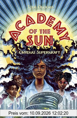 Academy of the Sun. Onyekas Superkraft: Fantasy-Buch 10 Jahren │ Abenteuer und Action für Superhelden- und Superheldinnen-Fans