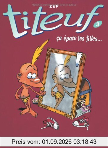 Titeuf. Vol. 3. Ca épate les filles...