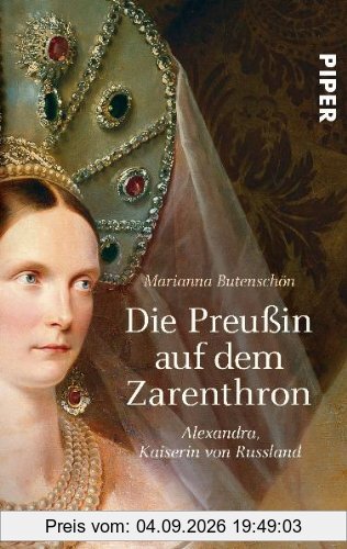 Die Preußin auf dem Zarenthron: Alexandra Kaiserin von Russland