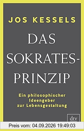 Das Sokrates-Prinzip: Ein philosophischer Ideengeber zur Lebensgestaltung (dtv Sachbuch)