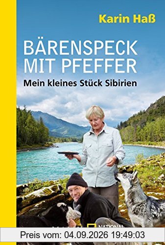 Bärenspeck mit Pfeffer: Mein kleines Stück Sibirien (National Geographic Taschenbuch, Band 40604)