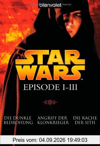 Star Wars(TM) - Episode I-III: Die dunkle Bedrohung - Angriff der Klonkrieger - Die Rache der Sith