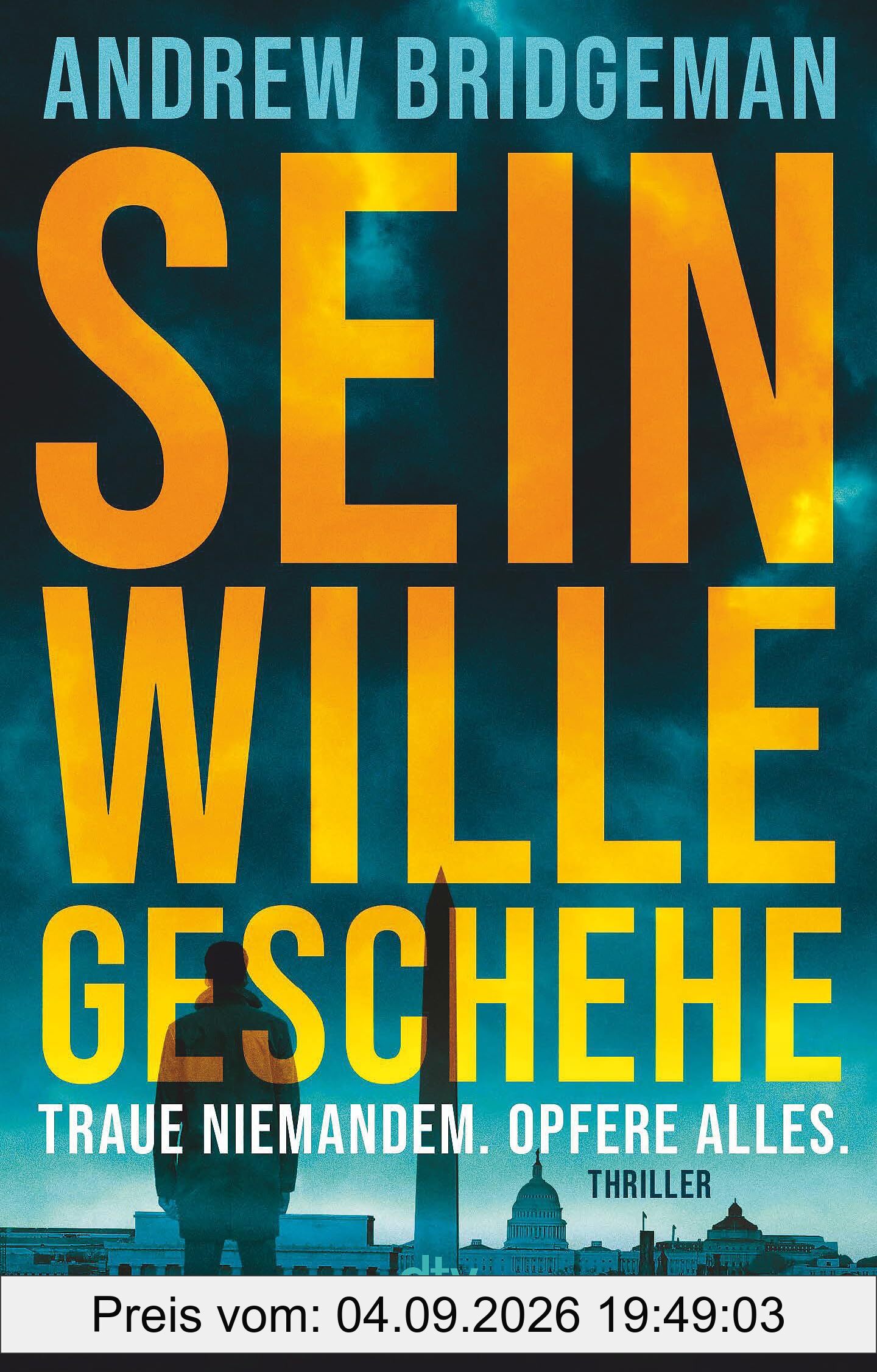 Sein Wille geschehe: Traue niemandem. Opfere alles. – Thriller | Ein absolutes Muss für Fans von Lee Child, Daniel Silva und Clive Cussler