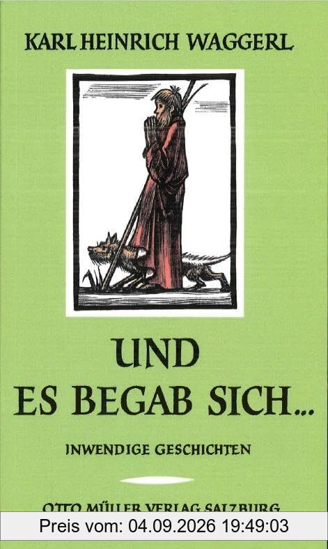 Und es begab sich ...: Inwendige Geschichten um das Kind von Bethlehem