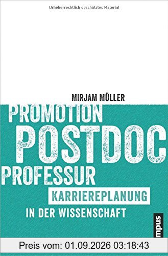 Promotion - Postdoc - Professur: Karriereplanung in der Wissenschaft