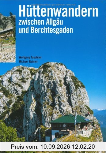 Hüttenwandern zwischen Allgäu und Berchtesgaden