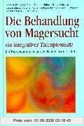 Die Behandlung von Magersucht, ein integrativer Therapieansatz
