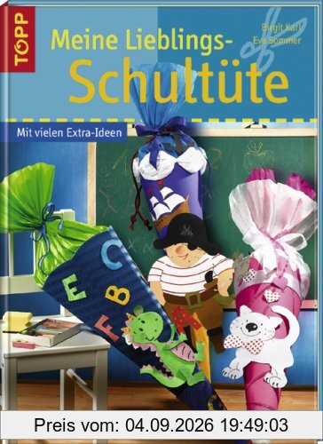 Meine Lieblingsschultüte: Mit vielen Extra-Ideen