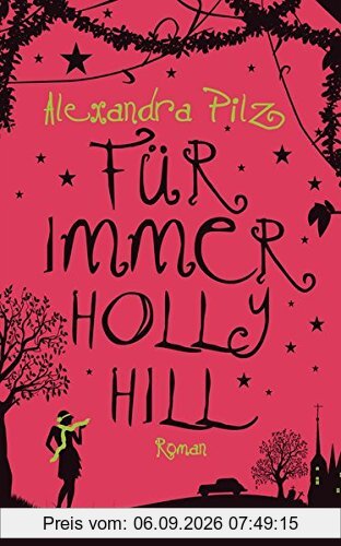 Für immer Hollyhill: Roman