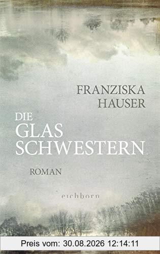 Die Glasschwestern: Roman